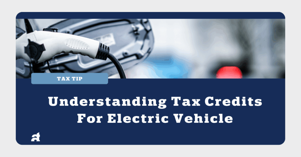 Understanding Tax Credits For Electric Vehicles