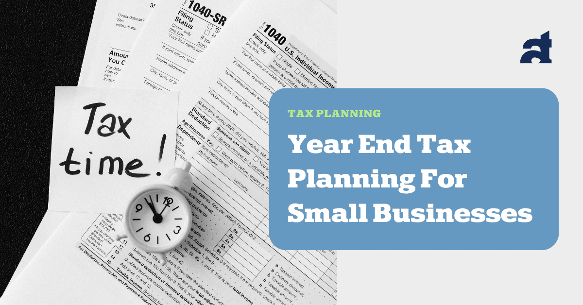 Year End Tax Planning For Small Businesses