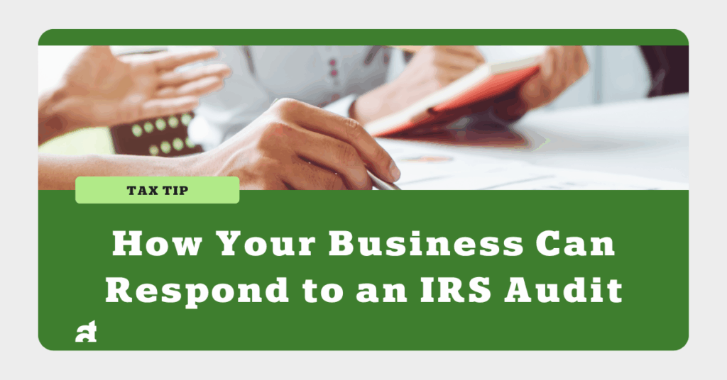 How Your Business Can Respond to an IRS Audit