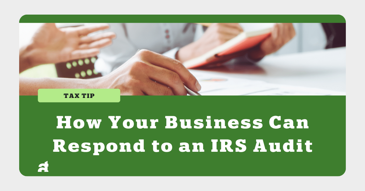 How Your Business Can Respond to an IRS Audit
