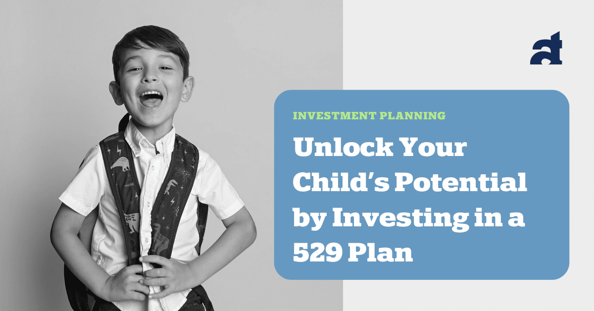 Unlock Your Child’s Potential by Investing in a 529 Plan