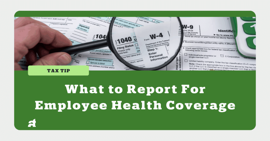 What to Report For Employee Health Coverage