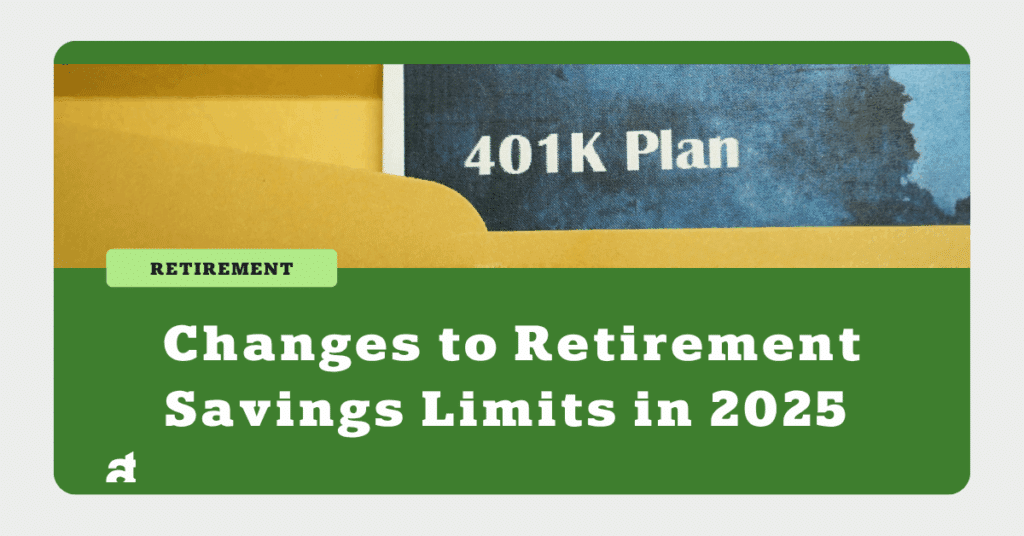 Changes to Retirement Savings Limits in 2025