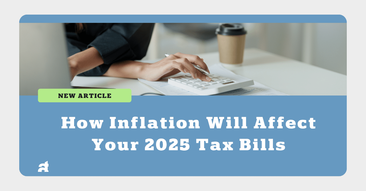 How Inflation Will Affect Your 2025 Tax Bill