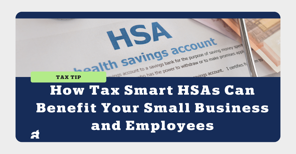 Tax Smart HSAs Can Benefit Your Small Business
