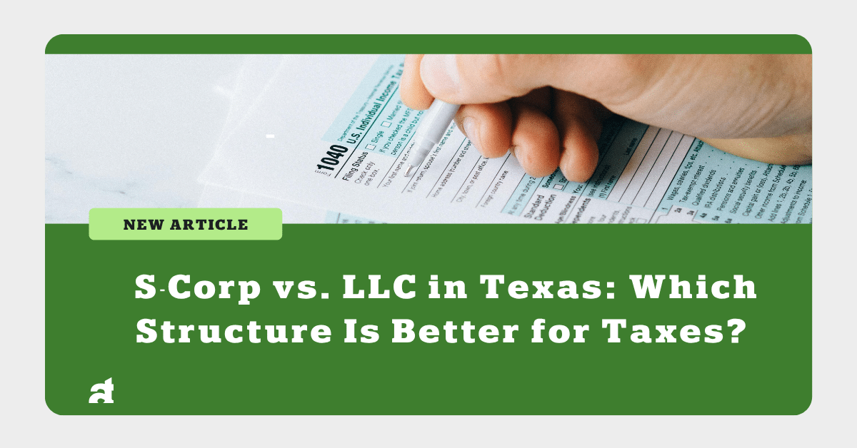 S Corp vs. LLC in Texas