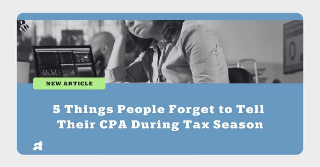 Things People Forget to Tell Their CPA