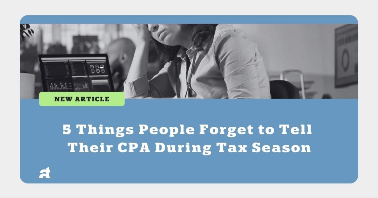 Things People Forget to Tell Their CPA