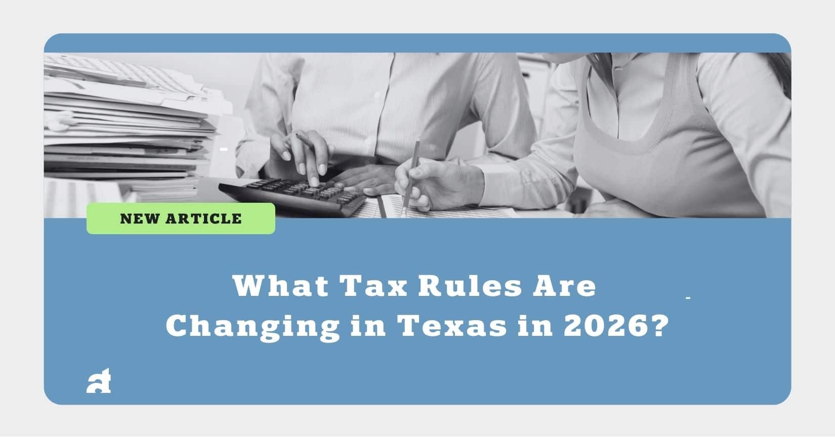 new tax rules in texas