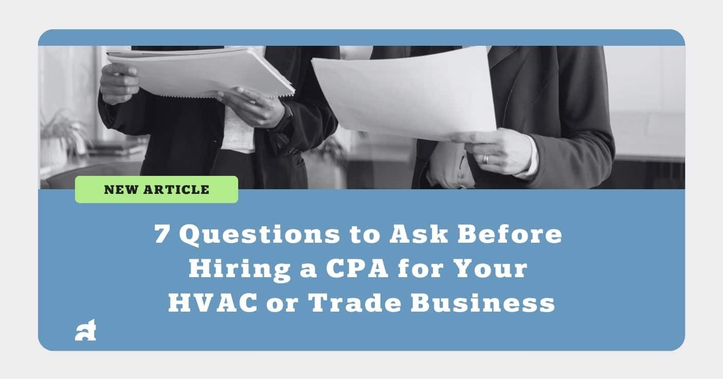 Before Hiring a CPA for Your HVAC or Trade Business